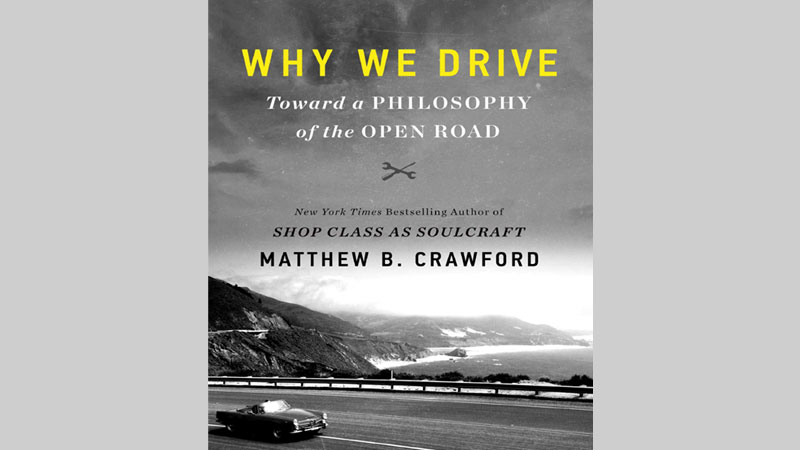 Lire la suite à propos de l’article Why We Drive: Toward a Philosophy of the Open Road